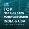 Top FIBC Bulk Bags Manufacturer in India & USA: Why Palmetto Bags Leads the Industry