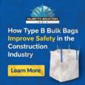 How Type B Bulk Bags Improve Safety in the Construction Industry