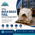 Why Bulk Bags Fail During Transportation